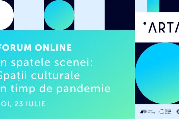 Cinema ARTA organizează forumul online „În spatele scenei: Spații culturale în timp de pandemie”