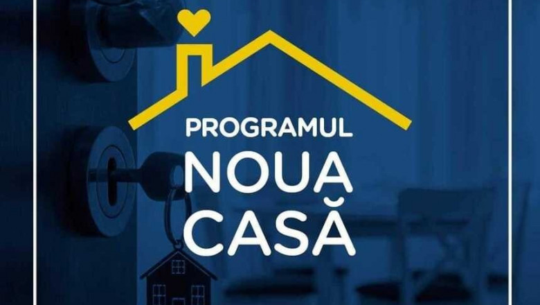 Noi shimbări în programul NOUA CASĂ 2024
