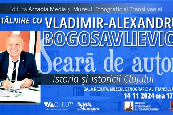 Cel mai fain istoric al Clujului – Vladimir Bogosavlievici, vine la Muzeul Etnografic al Transilvaniei
